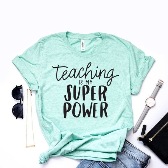 Teaching is my superpower Tshirt EL6N