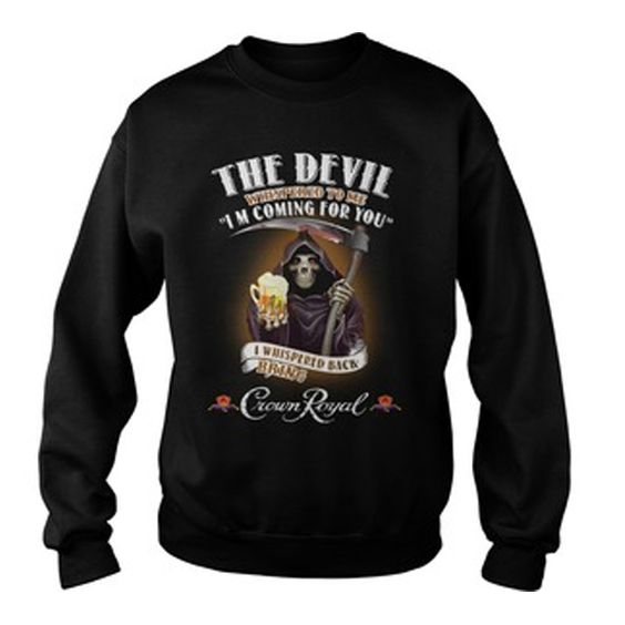 The devil Whispered Sweatshirt AI26N