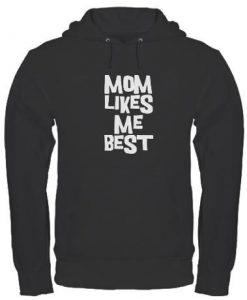 mom likes me hoodie N22RS