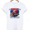 trucking we goll t-shirt N21EV