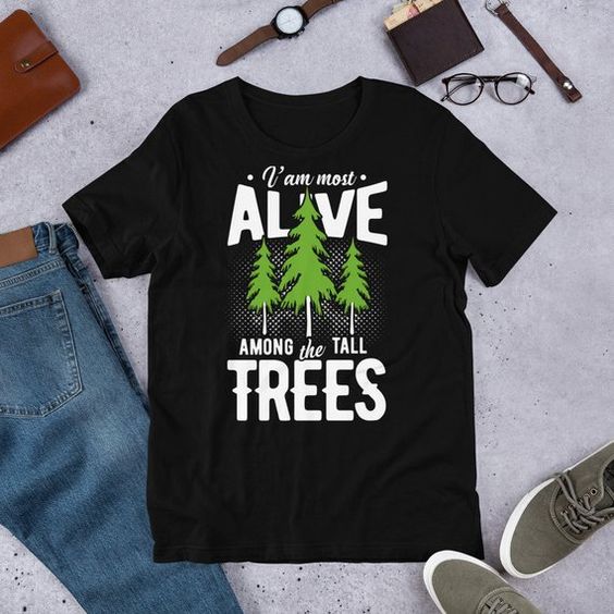 Alive Among The Trees T-Shirt VL5D