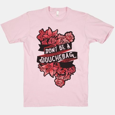 Don't Be A Douchebag T-Shirt VL5D
