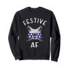 Festive AF Sweatshirt EM3D