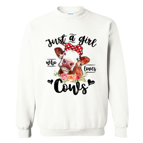 Girl Loves Cows Sweatshirt ER3D
