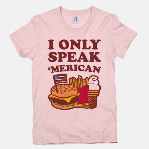 I Only Speak 'Merican T-Shirt VL5N