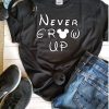 Never Grow Up T-Shirt D9EM