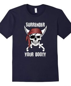 Surrender Booty T-Shirt EM7D