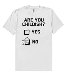 are you childish T-Shirt ND21D