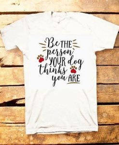 Be the Person T-Shirt ND27J0