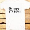 Life a Beach T-Shirt ND27J0