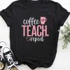 Coffee Teach Repeat T Shirt SR3F0