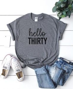 Hello Thirty Birtdays T-Shirt DL05F0