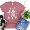 Here to Shake T-Shirt DL05F0