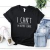 I Can't T-Shirt DL05F0