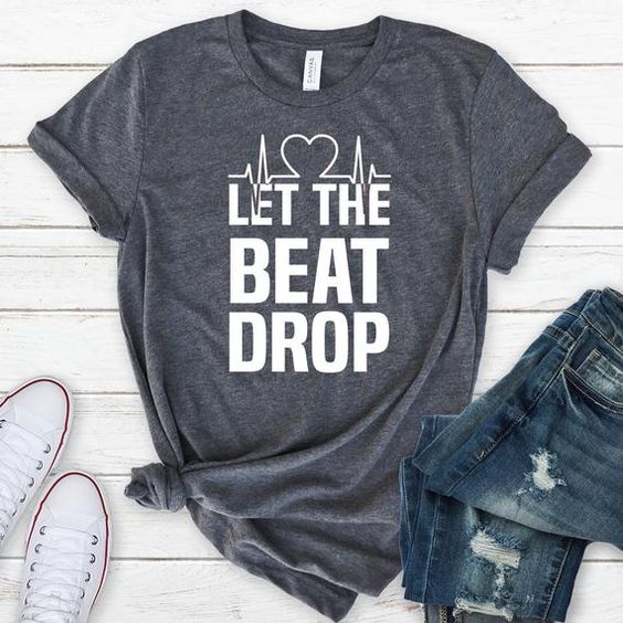 Let The Beat Drop T-Shirt DL05F0