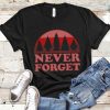 Never Forget T Shirt SR10F0