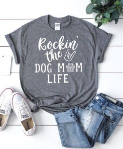 Rockin' the Dog Mom T-Shirt DL05F0