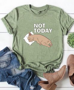 Dog Not Today T Shirt SE9M0