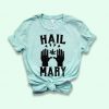 Hail Mary Tshirt TU17M0