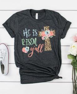 He is Risen Y'all Shirt DF3M0