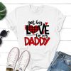 Love Daddy T Shirt SE9M0