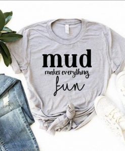Mud makes fun T Shirt LY24M0