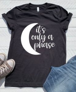 Only a Phase T Shirt AN19M0