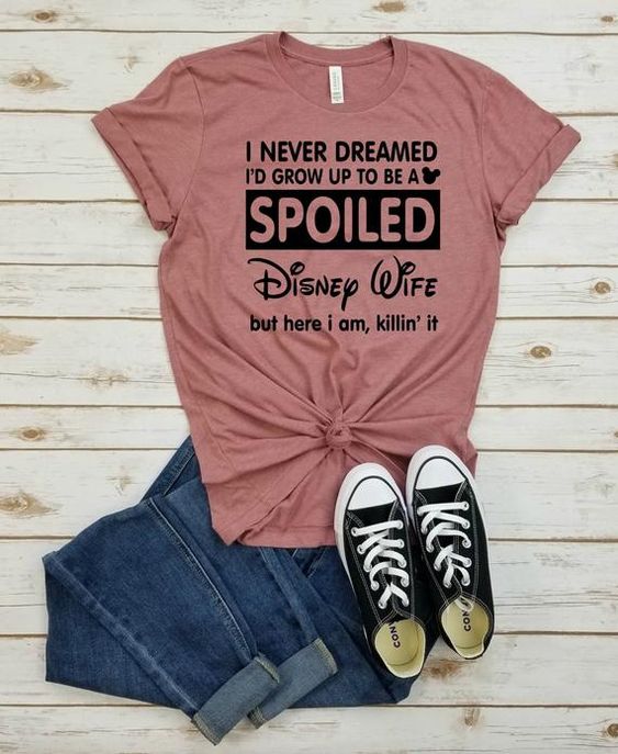 Spoiled Disney Wife T Shirt AN19M0