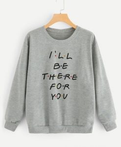 There For You Sweatshirt AN19M0