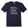 Best Papa Ever T-Shirt AF6A0