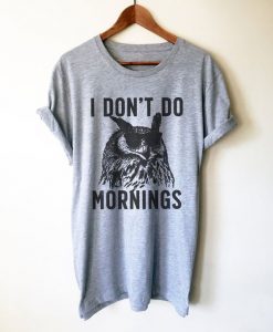 Don't Do Mornings Owl T Shirt EP3A0