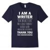 I Am a Writer T-Shirt AF6A0