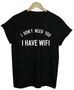 I Have Wifi T-Shirt ND21A0