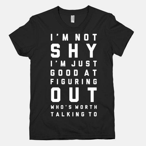 I'm Not Shy T-Shirt AF6A0