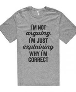 I`m not arguing T-Shirt AF6A0