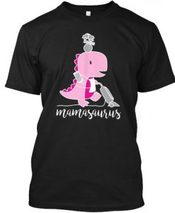 Mamamsaurus T-shirt ND8A0