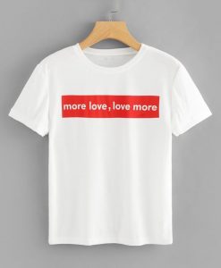 More Love T-Shirt ND21A0