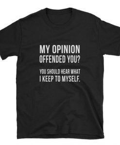 My Opinion T-Shirt ND21A0
