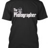 The Photographer Funny T-Shirt ND8M0
