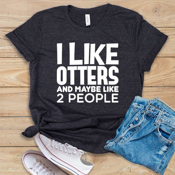 I Like Otters Tshirt TK4JN0