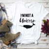 I’m Not A Unicorn Tshirt AS24JN0