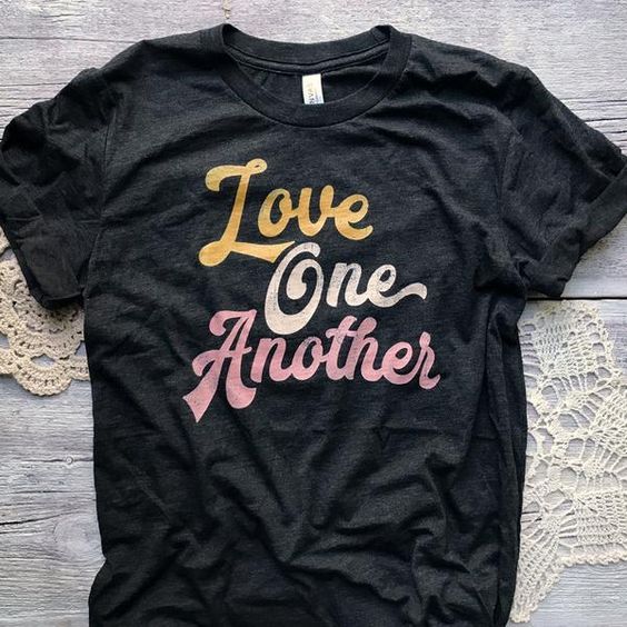 Love One Another Tshirt TK4JN0
