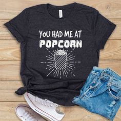 You Had Me At Popcorn Tshirt TK4JN0