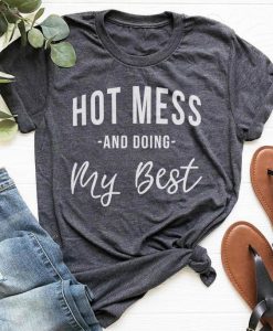 Hot Mess T-Shirt AN21JL0