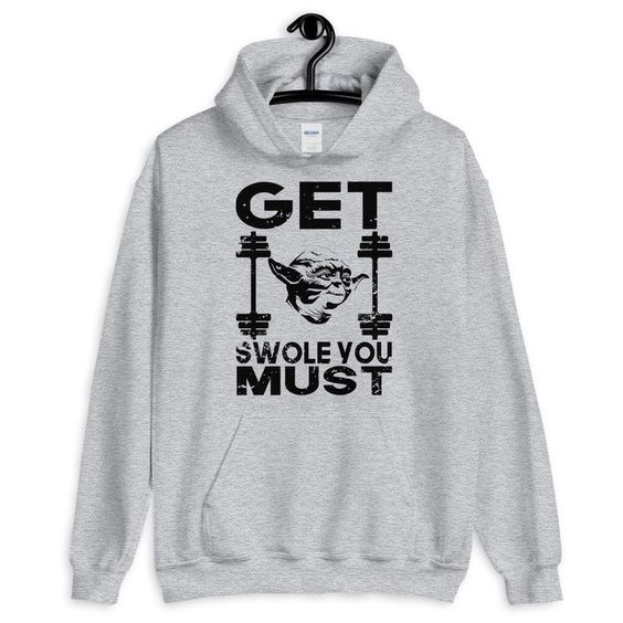 Get Swole You Must Hoodie TA24AG0