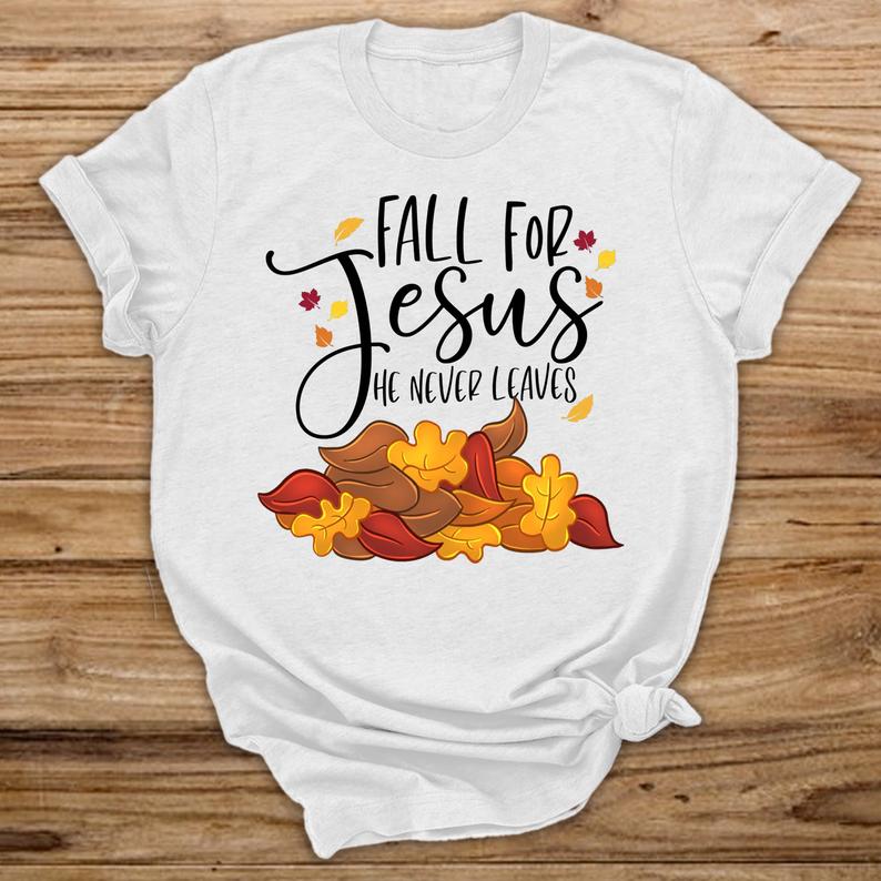Fall For Jesus Tshirt AS2S0