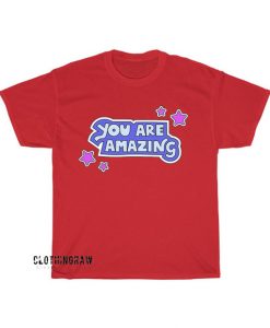 You Are Amazing t-shirt SY27JN1