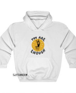 You Are Enough Hoodie ED23JN1