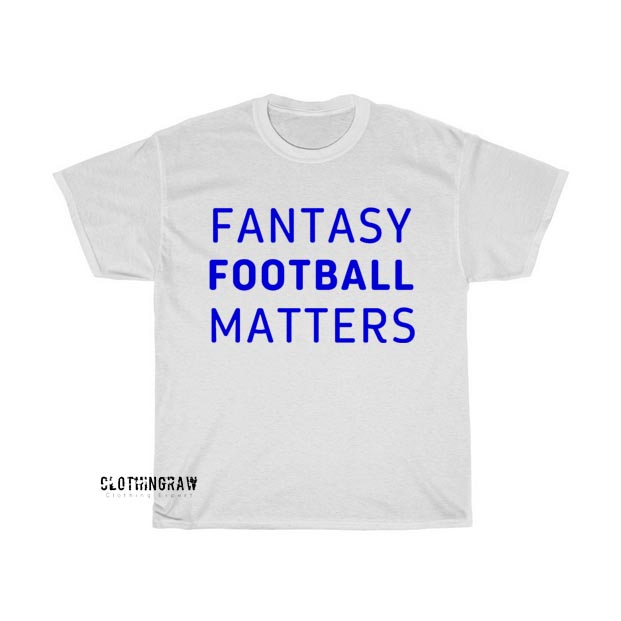 Fantasy Football Matters T-shirt ED29JN1