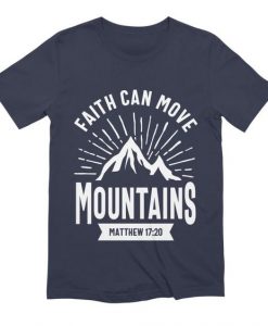 Christian Gift Faith Can Move Mountains T-shirt AG8MA1